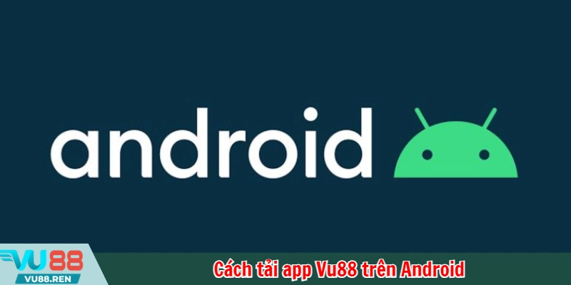 Cách tải app Vu88 trên Android