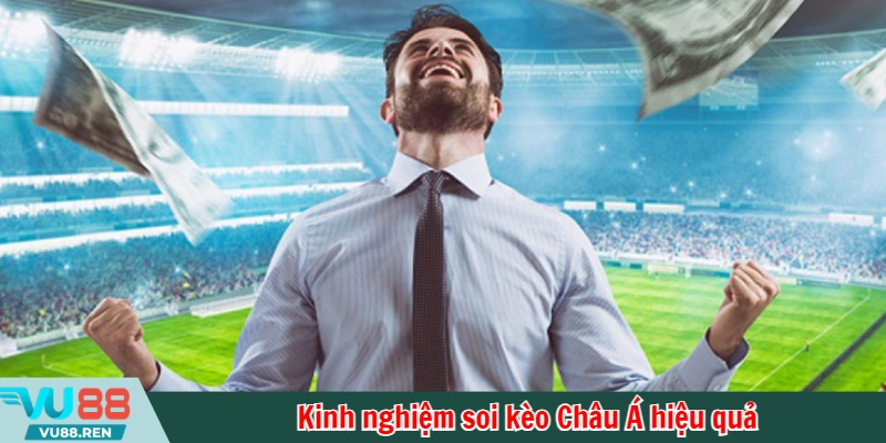 Kinh nghiệm soi kèo Châu Á hiệu quả