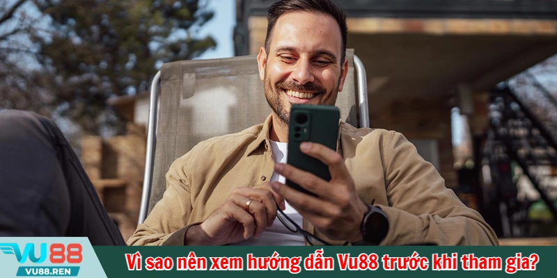 Vì sao nên xem hướng dẫn Vu88 trước khi tham gia?